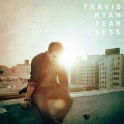 Travis Ryan : Fearless